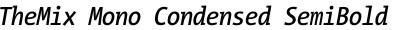 TheMix Mono Condensed SemiBold Italic